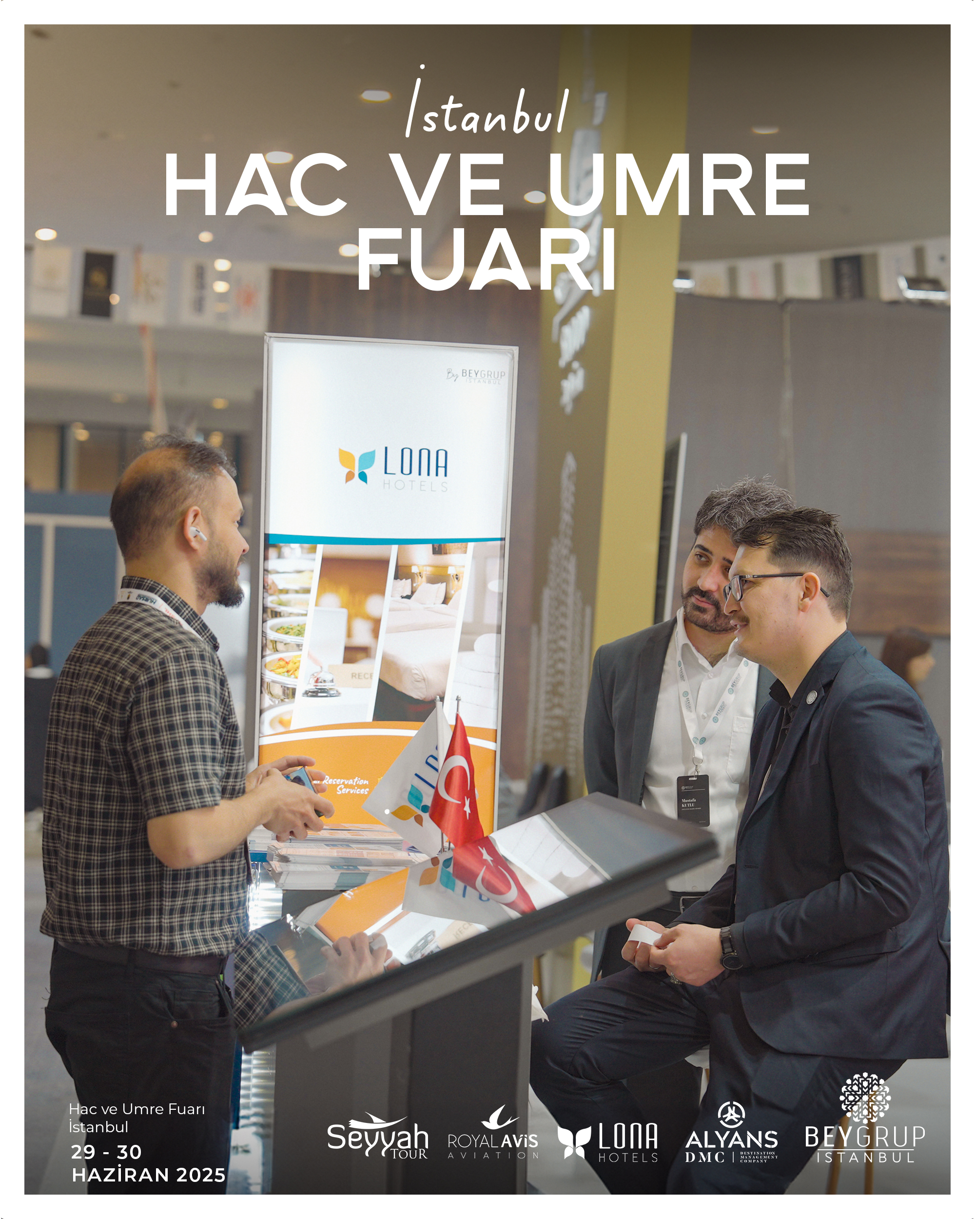 Bey İstanbul Grup, İstanbul’da Düzenlenen Hac ve Umre Fuarı’nda Sektör Paydaşlarıyla Buluştu